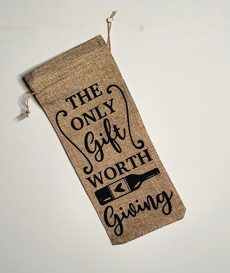 Personalised Wine Bag, Black text saying "The Only Gift Worth Giving".